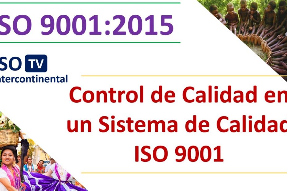Control de calidad según ISO 9001: objetivos, proceso y beneficios