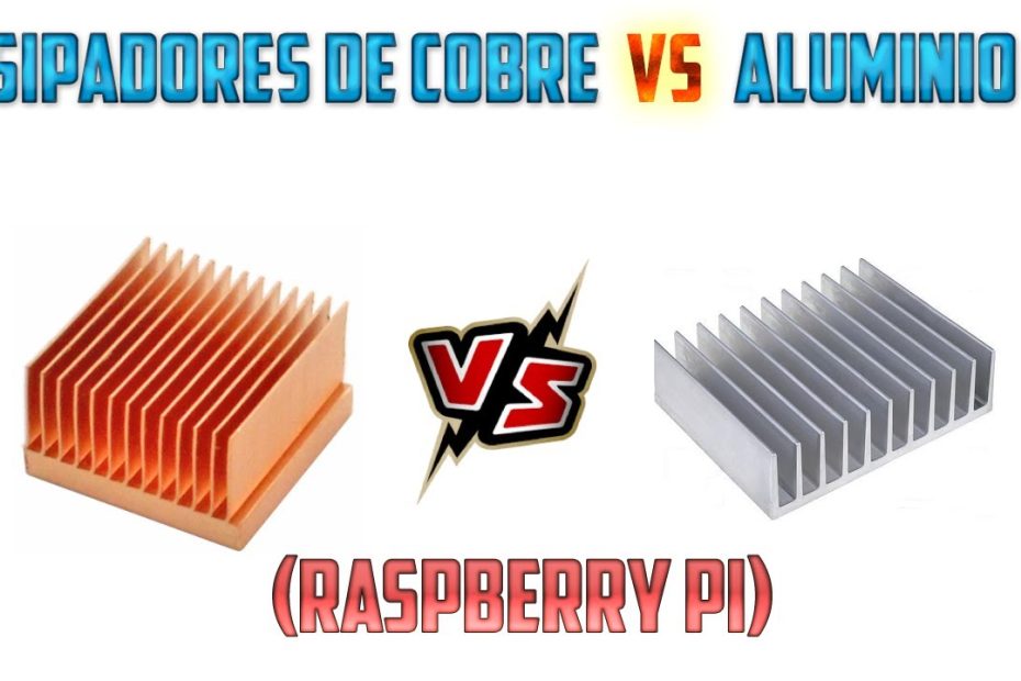 Comparativa: Disipador de cobre vs Disipador de aluminio