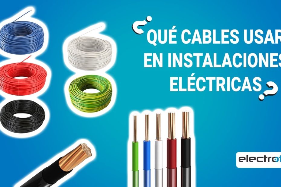 Tipos de cables eléctricos para diferentes necesidades de instalación