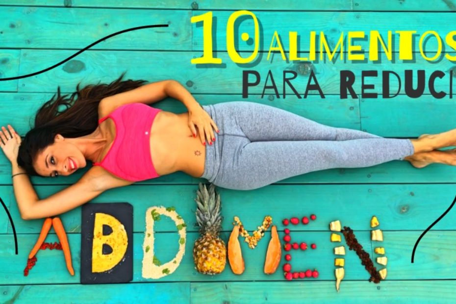 4 tipos de alimentos para reducir tu abdomen 1 4 tipos de alimentos para reducir tu abdomen