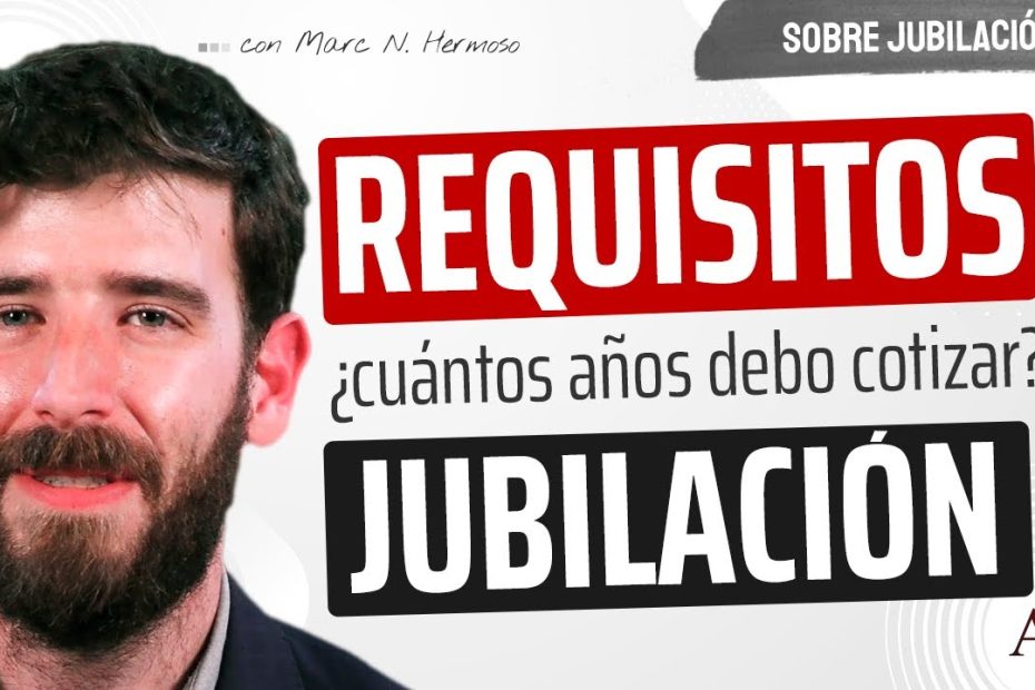 ¿Cuántos años hay que cotizar para cobrar jubilación minima?